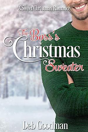 The Boss's Christmas Sweater by Deb Goodman, Deb Goodman