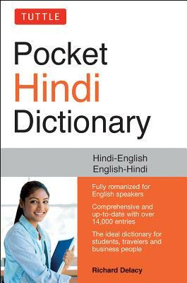 Tuttle Pocket Hindi Dictionary: Hindi-English English-Hindi (Fully Romanized) by Richard Delacy