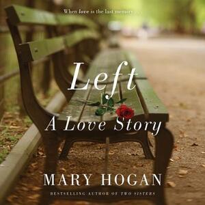Left: A Love Story by Mary Hogan