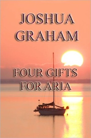 Four Gifts for Aria by Joshua Graham