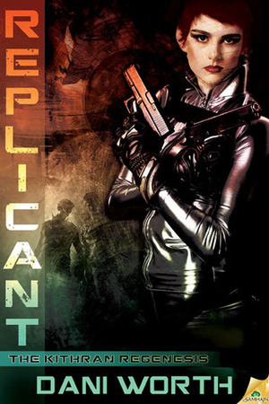 Replicant by Dani Worth