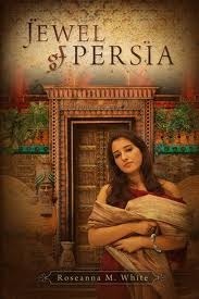 Jewel of Persia by Roseanna M. White