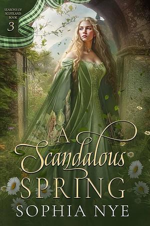 A Scandalous Spring by Sophia Nye