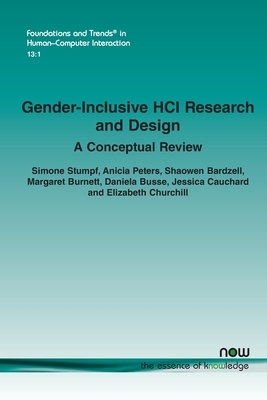 Gender-Inclusive Hci Research and Design: A Conceptual Review by Simone Stumpf, Anicia Peters, Shaowen Bardzell