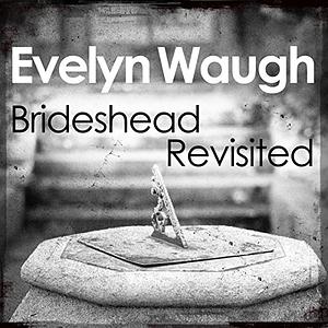 Brideshead Revisited by Evelyn Waugh