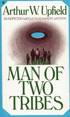 Man of Two Tribes by Arthur Upfield