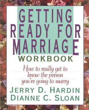 Getting Ready For Marriage by Jerry D. Hardin, Dianne C. Sloan