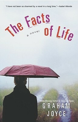 The Facts of Life: A Novel by Graham Joyce
