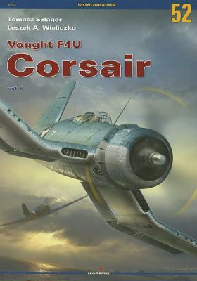 Vought F4u Corsair: Volume 1 by Tomasz Szlagor, Leszek Wieliczko
