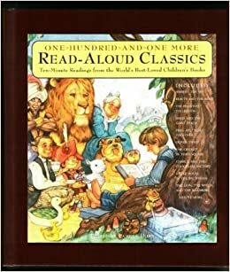 One-Hundred-and-One More Read-Aloud Classics: Ten-Minute Readings from the World's Best Loved Children's Books by Pamela Horn