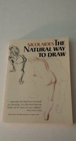 The Natural Way to Draw: A Working Plan for Art Study by Louis Nicolaides