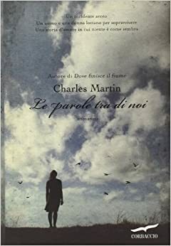 Le parole tra di noi by Charles Martin