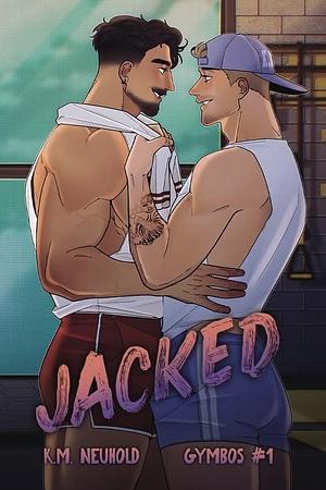 Jacked by K.M. Neuhold