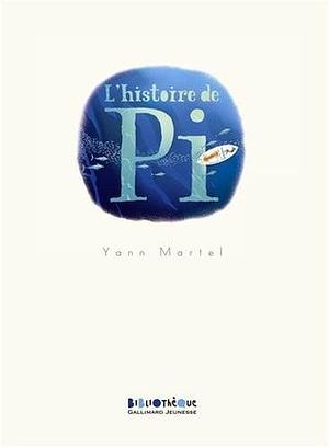 L'Histoire De Pi by Yann Martel