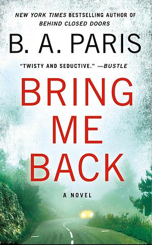 Bring Me Back by B.A. Paris