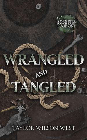 Wrangled and Tangled by Taylor Wilson-West