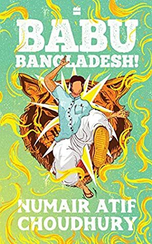 Babu Bangladesh! by Numair Atif Choudhury