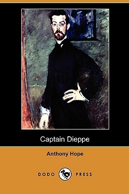 Captain Dieppe (Dodo Press) by Anthony Hope