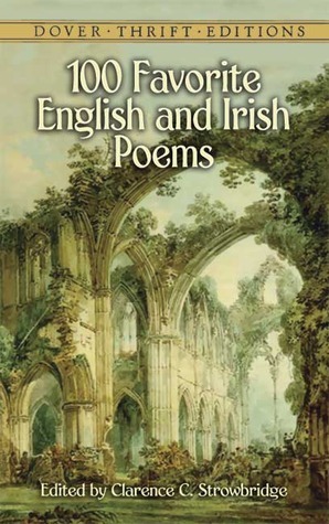 100 Favorite English and Irish Poems by Clarence C. Strowbridge