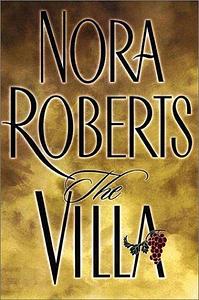 The Villa By Nora Roberts by Nora Roberts, Nora Roberts