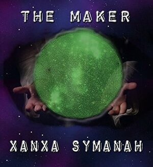 The Maker (The Virian Chronicles Book 1) by Xanxa Symanah