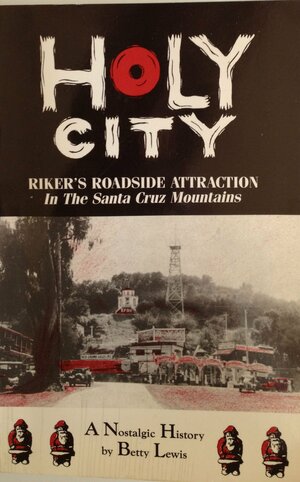 Holy City: Riker's Religious Roadside Attraction by Betty Lewis