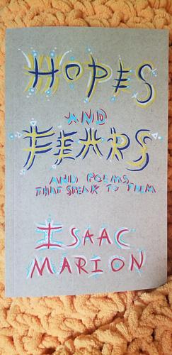 Hopes and Fears: and Poems that speak to them by Isaac Marion