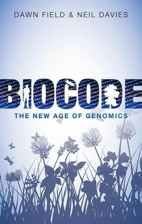 Biocode: The New Age of Genomics by Neil Davies, Dawn Field