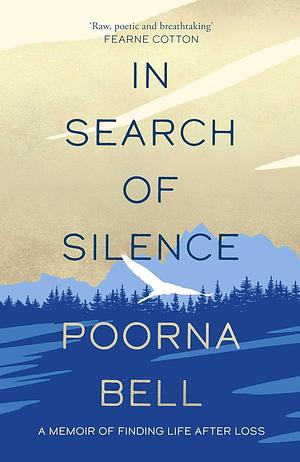 In Search of Silence by Poorna Bell