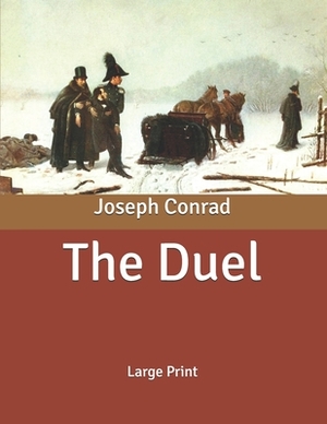 The Duel: Large Print by Joseph Conrad