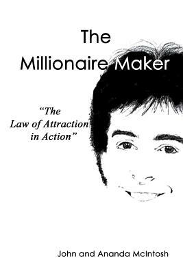 The Millionaire Maker by Ananda McIntosh, John McIntosh