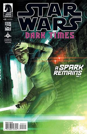 Star Wars: Dark Times - A Spark Remains #2 by Randy Stradley