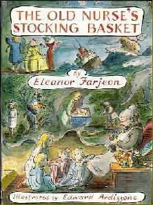 The Old Nurse's Stocking Basket by Eleanor Farjeon, Edward Ardizzone