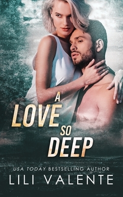 A Love so Deep by Lili Valente