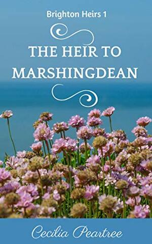 The Heir to Marshingdean by Cecilia Peartree