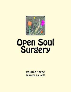 Vol. 3, Open Soul Surgery, large print edition: Alive and Kickin' by Naomi Levell