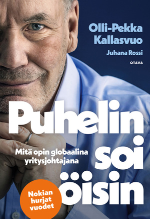 Puhelin soi öisin – Mitä opin globaalina yritysjohtajana by Olli-Pekka Kallasvuo