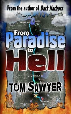From Paradise to Hell by Tom Sawyer