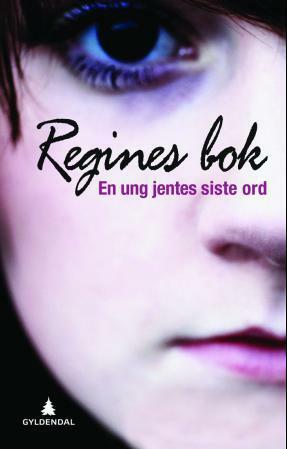 Regines dagbok - En ung jentes siste ord by Regine Stokke