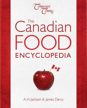 Canadian Food Encyclopedia by James Darcy, Alan H. Jackson