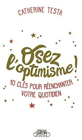 Osez l'optimisme by Catherine Testa