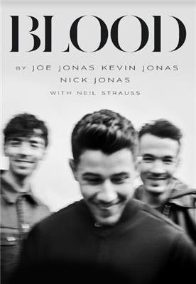Blood by Nick Jonas, Kevin Jonas, Joe Jonas, Neil Strauss
