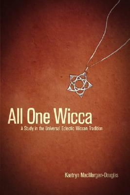 All One Wicca by Kaatryn MacMorgan-Douglas