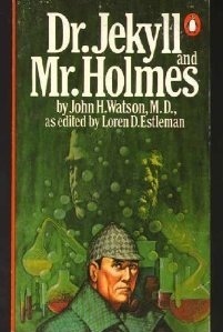 Dr. Jekyll and Mr. Holmes by Loren D. Estleman