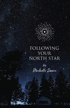 Following Your North Star by Michelle Donice