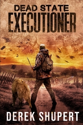 Dead State: Executioner by Derek Shupert