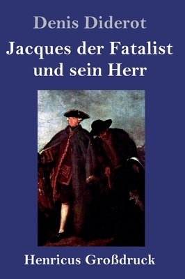 Jacques der Fatalist und sein Herr (Großdruck) by Denis Diderot