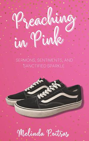 Preaching in Pink by Melinda Poitras