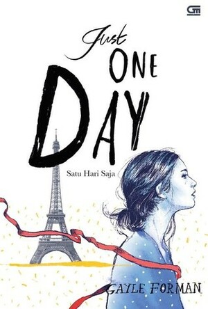 Just One Day - Satu Hari Saja by Gayle Forman