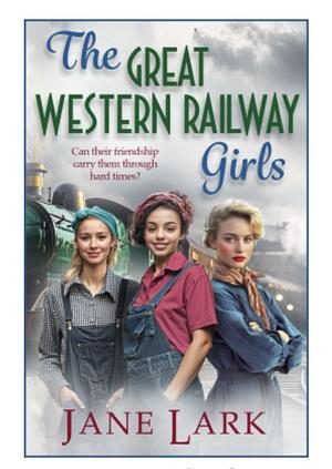 The great western railway girls by Jane Lark